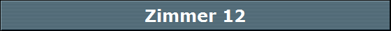 Zimmer 12
