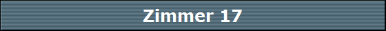 Zimmer 17