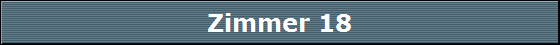 Zimmer 18