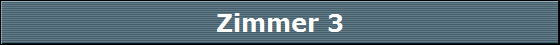 Zimmer 3