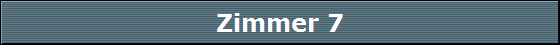 Zimmer 7